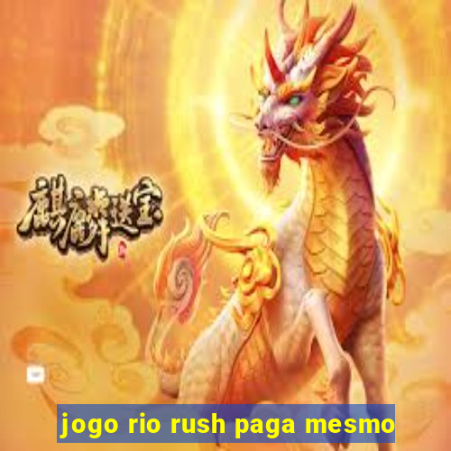 jogo rio rush paga mesmo